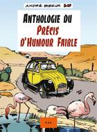 Couverture du livre « Anthologie du précis d'humour faible » de Bibeur Lu Andre aux éditions Yil