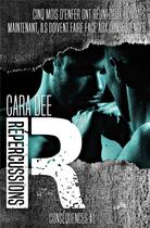 Couverture du livre « Conséquences t.1 : répercussions » de Cara Dee aux éditions Juno Publishing