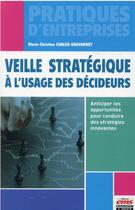 Couverture du livre « Veille stratégique à l'usage des décideurs » de Marie-Christine Chalus-Sauvannet aux éditions Ems