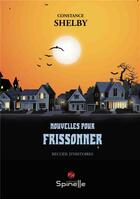 Couverture du livre « Nouvelles pour frissonner » de Constance Shelby aux éditions Spinelle