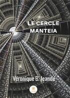Couverture du livre « Le cercle manteia » de Veronique B. Jeande aux éditions Le Lys Bleu