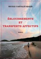 Couverture du livre « Éblouissements et transferts affectifs » de Nicole Castaldi-Marin aux éditions Publishroom Factory