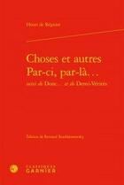 Couverture du livre « Choses et autres par-ci, par-là... ; donc... ; demi-vérités » de Henri De Regnier aux éditions Classiques Garnier