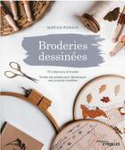 Couverture du livre « Broderies dessinées : 16 créations à broder, toutes les pistes pour développer ses propres modèles » de Marion Romain aux éditions Eyrolles