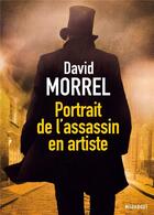 Couverture du livre « Portrait de l'assassin en artiste » de David Morrell aux éditions Marabout