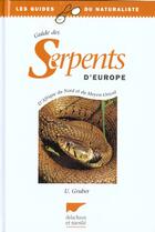 Couverture du livre « Guide Des Serpents D'Europe, D'Afn Et Du Mo » de Ulrich Gruber aux éditions Delachaux & Niestle