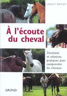 Couverture du livre « A L'Ecoute Du Cheval » de Lesley Bayley aux éditions Grund