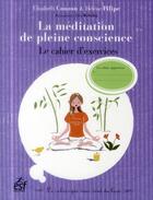 Couverture du livre « La méditation de pleine conscience, le cahierd'exercices » de Elisabeth Couzon et Helene Filipe aux éditions Esf