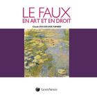 Couverture du livre « Le faux en art et en droit » de Claude Ducouloux-Favard aux éditions Lexisnexis