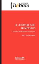 Couverture du livre « Le journalisme numérique (2e édition) » de Alice Antheaume aux éditions Presses De Sciences Po