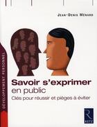 Couverture du livre « Savoir s'exprimer en public » de Jean-Denis Menard aux éditions Retz