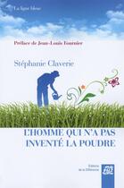 Couverture du livre « L'homme qui n'a pas inventé la poudre » de Stephanie Claverie aux éditions La Difference