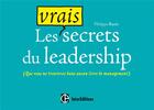 Couverture du livre « Les vrais secrets du leadership - (que vous ne trouverez dans aucun livre de management) » de Philippe Bazin aux éditions Intereditions