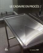 Couverture du livre « Techniques & culture, n°60 : Le cadavre en procès » de Jeanjean Guy Herve aux éditions Maison Des Sciences De L'homme