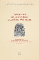 Couverture du livre « L'Intendance de La Rochelle à la fin du XVIIe siècle : édition critique du mémoire de Michel Bégon 