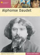 Couverture du livre « Aphonse Daudet » de Anne-Simone Dufief aux éditions Ouest France