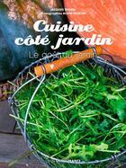 Couverture du livre « Cuisine côté jardin ; mes recettes saines et créatives toute l'année » de Jacques Thorel aux éditions Ouest France