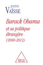 Couverture du livre « La politique étrangère de Barack Obama » de Justin Vaisse aux éditions Odile Jacob