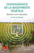 Couverture du livre « Connaissance de la biodiversité végétale ; démarches et outils technologiques » de Jan-Bernard Bouzille aux éditions Tec&doc