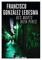 Couverture du livre « Des morts bien pires » de Francisco Gonzalez Ledesma aux éditions Rivages