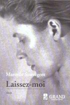 Couverture du livre « Laissez-Moi » de Marcelle Sauvageot aux éditions Grand Caractere