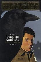 Couverture du livre « La jeunesse de Sherlock Holmes t.1 ; l'oeil du corbeau » de Shane Peacok et Thomas Ehretsmann aux éditions Milan