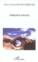 Couverture du livre « Parlons navajo » de Feltes-Strigler M-C. aux éditions L'harmattan