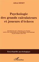 Couverture du livre « Psychologie des grands calculateurs et joueurs d'échecs » de Alfred Binet aux éditions L'harmattan