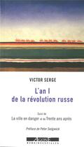 Couverture du livre « L'an 1 de la révolution russe ; la vie en danger » de Victor Serge aux éditions Agone