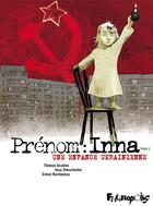Couverture du livre « Prénom : Inna t.1 : une enfance ukrainienne » de Simon Rochepeau et Thomas Azuelos et Inna Shevchenko aux éditions Futuropolis