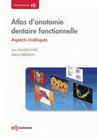 Couverture du livre « Atlas d'anatomie dentaire fonctionnelle ; aspects cinématiques » de Jean Romerowski et Gerard Bresson aux éditions Parresia