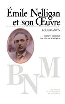 Couverture du livre « Emile Nelligan et son oeuvre » de Louis Dantin aux éditions Les Presses De L'universite De Montreal