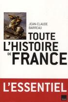 Couverture du livre « Toute l'histoire de France » de Jean-Claude Barreau aux éditions Toucan