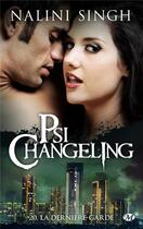 Couverture du livre « Psi-Changeling Tome 20 : la dernière garde » de Nalini Singh aux éditions Milady