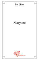 Couverture du livre « Maryline » de Eric Jean aux éditions Edilivre