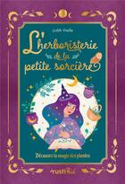 Couverture du livre « L'herboristerie de la petite sorcière : découvre la magie des plantes » de Judith Vieille aux éditions Rusti Kid