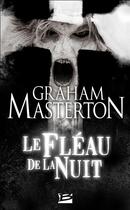 Couverture du livre « Le fléau de la nuit » de Graham Masterton aux éditions Bragelonne
