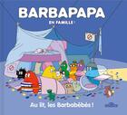 Couverture du livre « Barbapapa en famille ! : Au lit, les Barbabébés ! » de Annette Tison et Talus Taylor aux éditions Les Livres Du Dragon D'or