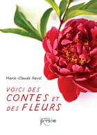 Couverture du livre « Voici des contes et des fleurs » de Marie-Claude Revol aux éditions Persee