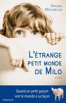 Couverture du livre « L'étrange petit monde de Milo » de Virginia Mcgregor aux éditions Terra Nova