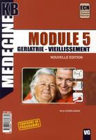Couverture du livre « MEDECINE KB ; gériatrie ; module 5, gériatrie-vieillissement » de Rene Dondelinger aux éditions Vernazobres Grego