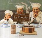 Couverture du livre « Le Chocolat » de Anne Perrier Robert aux éditions Chene