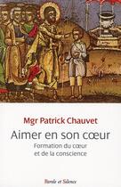 Couverture du livre « Aimer en son coeur ; fondation du coeur et de la conscience » de Patrick Chauvet aux éditions Parole Et Silence