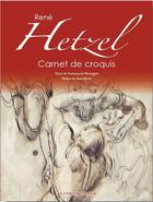 Couverture du livre « René Hetzel ; carnet de croquis » de Emmanuel Honegg aux éditions Le Verger