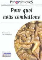 Couverture du livre « REVUE PANORAMIQUES N.HS ; pourquoi nous combattons » de Revue Panoramiques aux éditions Charles Corlet