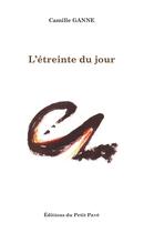 Couverture du livre « L etreinte du jour » de Camille Ganne aux éditions Petit Pave