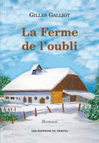 Couverture du livre « La ferme de l'oubli » de Gilles Galliot aux éditions Sekoya