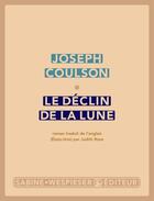 Couverture du livre « Le déclin de la lune » de Joseph Coulson aux éditions Sabine Wespieser