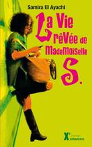 Couverture du livre « La vie rêvée de Mademoiselle S. » de Samira El Ayachi aux éditions Sarbacane