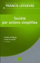 Couverture du livre « Société par actions simplifée ; guide juridique, fiscal et social (4e édition) » de  aux éditions Lefebvre